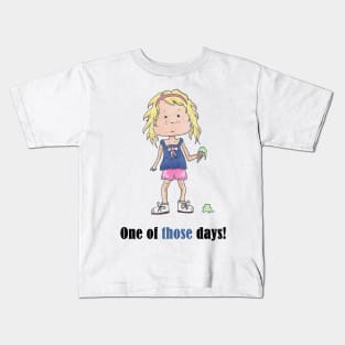 One of THOSE days... Kids T-Shirt